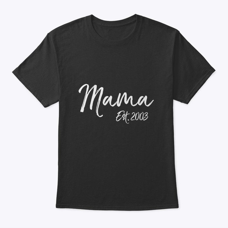Women's Mother's Day Gift For Moms Cute Mama Est 2003 T-Shirt Women's Mother's Day Gift For Moms Cute Mama Est 2003 T-Shirt
