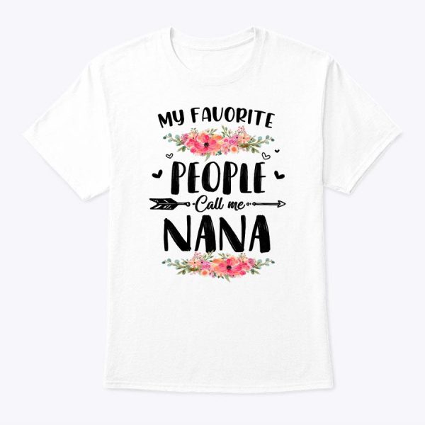 Womens My Favorite People Call Me Nana Tee Mother’s Day Gift T-Shirt