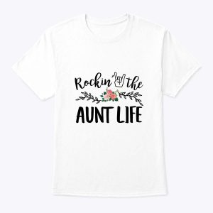 Womens Rockin’ The Aunt Life Decoration Auntie T-Shirt