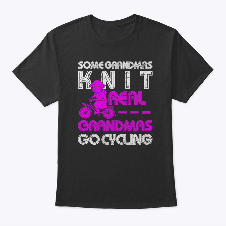 Womens Some Grandmas Knit Real Grandma Go Cycling Mother's Day Gift T-Shirt Womens Some Grandmas Knit Real Grandma Go Cycling Mother's Day Gift T-Shirt