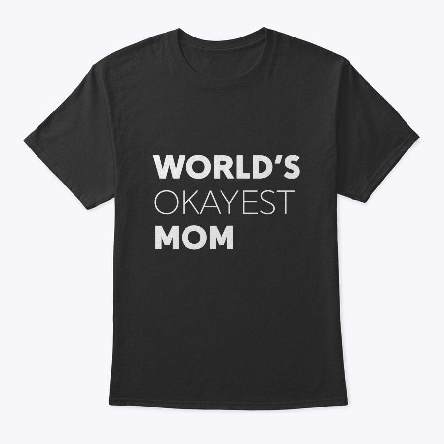 Womens World's Ok Mom Funny Mother's Day Gift Idea T-Shirt Womens World's Ok Mom Funny Mother's Day Gift Idea T-Shirt