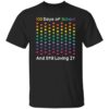 100 Days of School and still loving it shirt