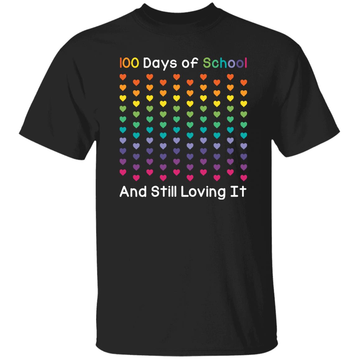 100 Days of School and still loving it shirt 100 Days of School and still loving it shirt