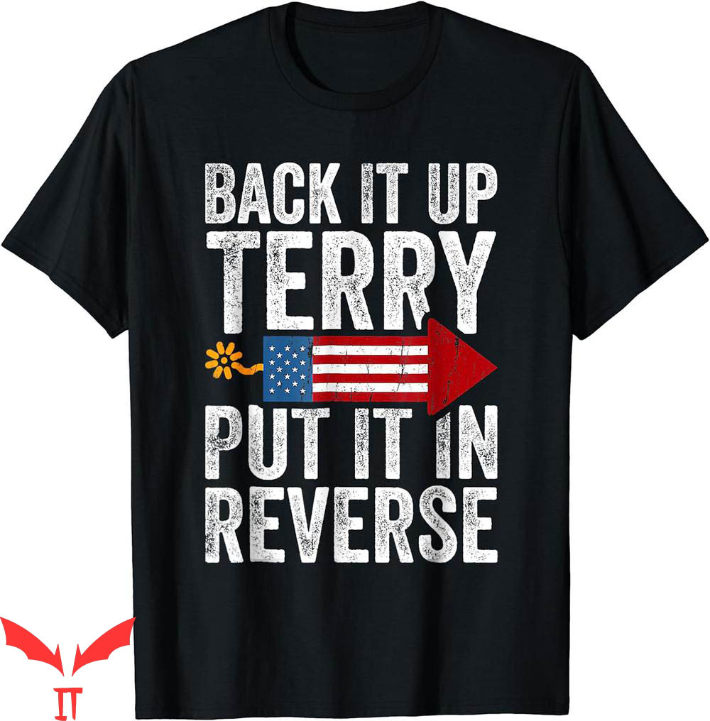 Back It Up Terry T-Shirt Funny 4th Of July US Flag Text Back It Up Terry T-Shirt Funny 4th Of July US Flag Text