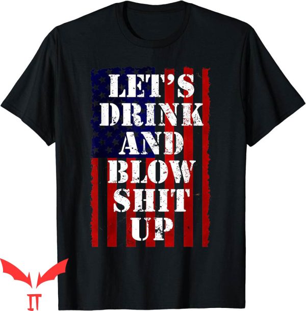 4th Of July T-Shirt Funny Fireworks Day Drinking 4th July