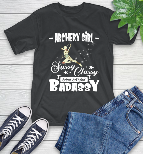 Archery Girl Sassy Classy And A Tad Badassy T-Shirt Archery Girl Sassy Classy And A Tad Badassy T-Shirt