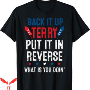 Back It Up Terry T-Shirt Put It In Reverse Fireworks Fun