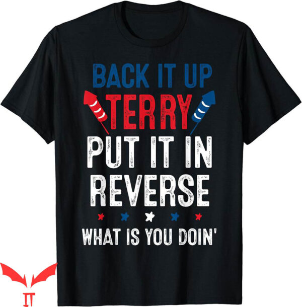 Back It Up Terry T-Shirt Put It In Reverse Fireworks Fun