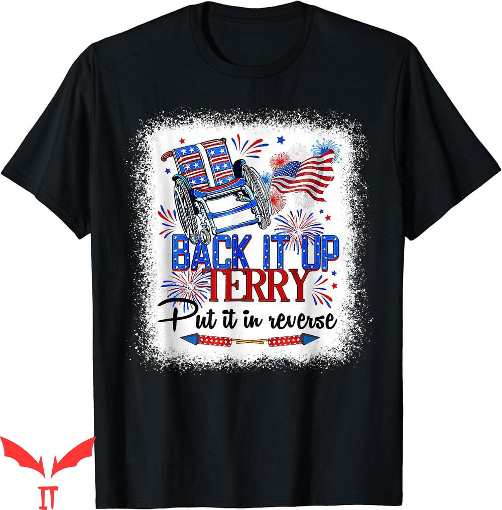 Back It Up Terry T-Shirt Put It In Reverse Fireworks Funny Back It Up Terry T-Shirt Put It In Reverse Fireworks Funny
