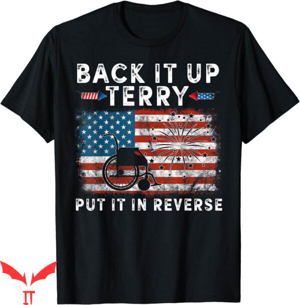 Back It Up Terry T-Shirt Put It Reverse Fireworks Funny