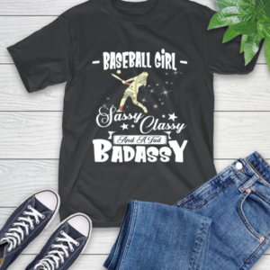 Baseball Girl Sassy Classy And A Tad Badassy T-Shirt