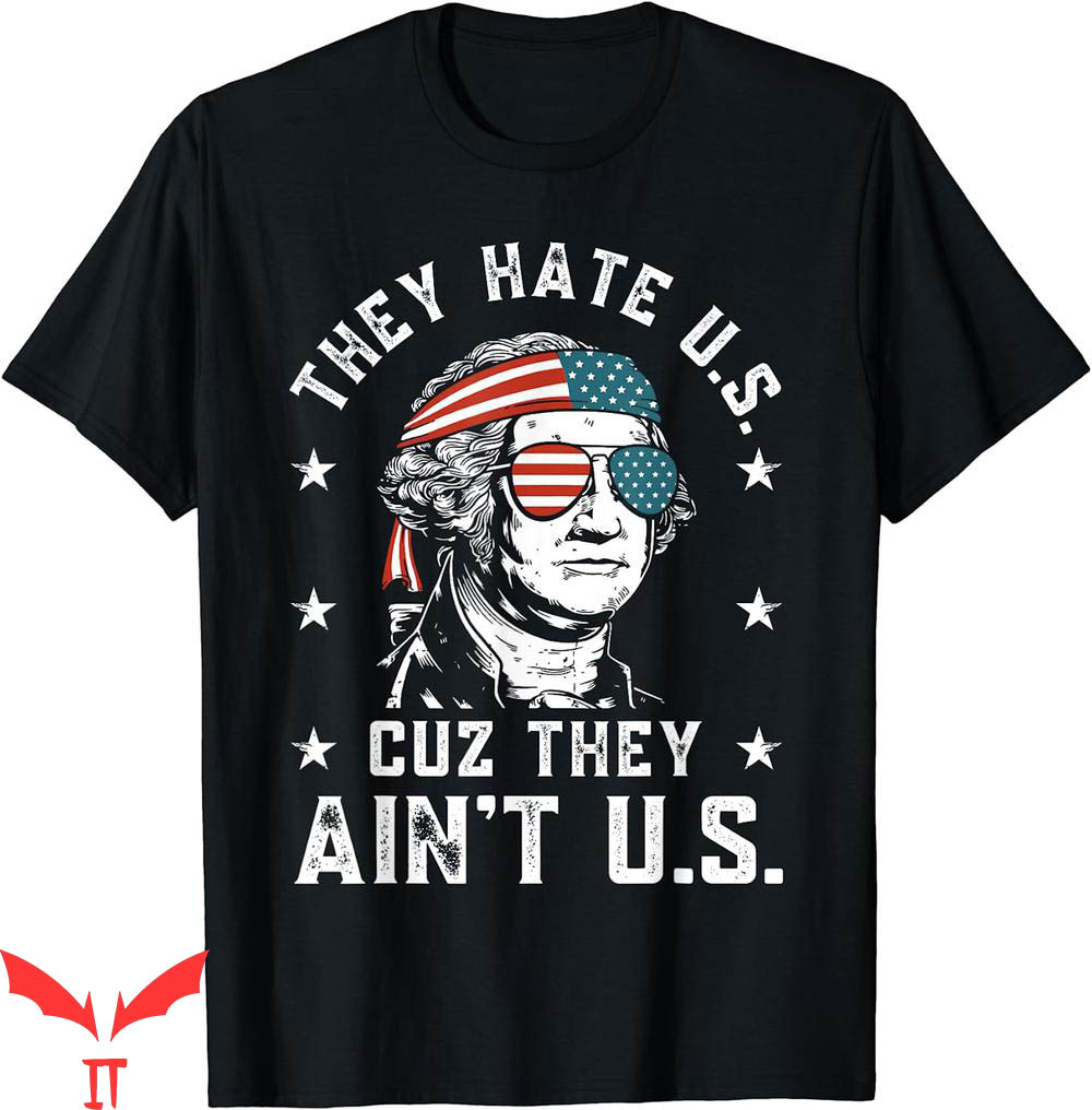 Ben Drankin T-Shirt They Hate Us Cuz They Aint Us Funny Ben Drankin T-Shirt They Hate Us Cuz They Aint Us Funny