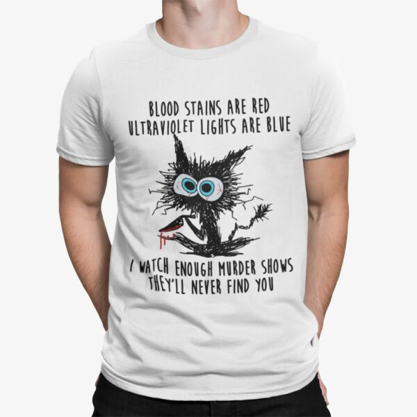 Black Cat Blood Stains Are Red Ultraviolet Lights Are Blue Shirt