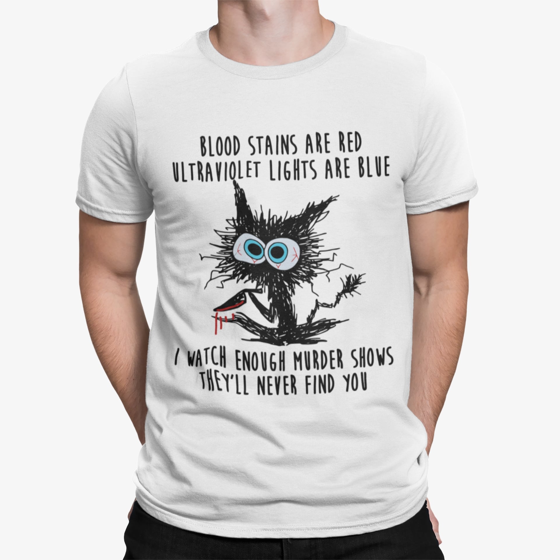 Black Cat Blood Stains Are Red Ultraviolet Lights Are Blue Shirt Black Cat Blood Stains Are Red Ultraviolet Lights Are Blue Shirt