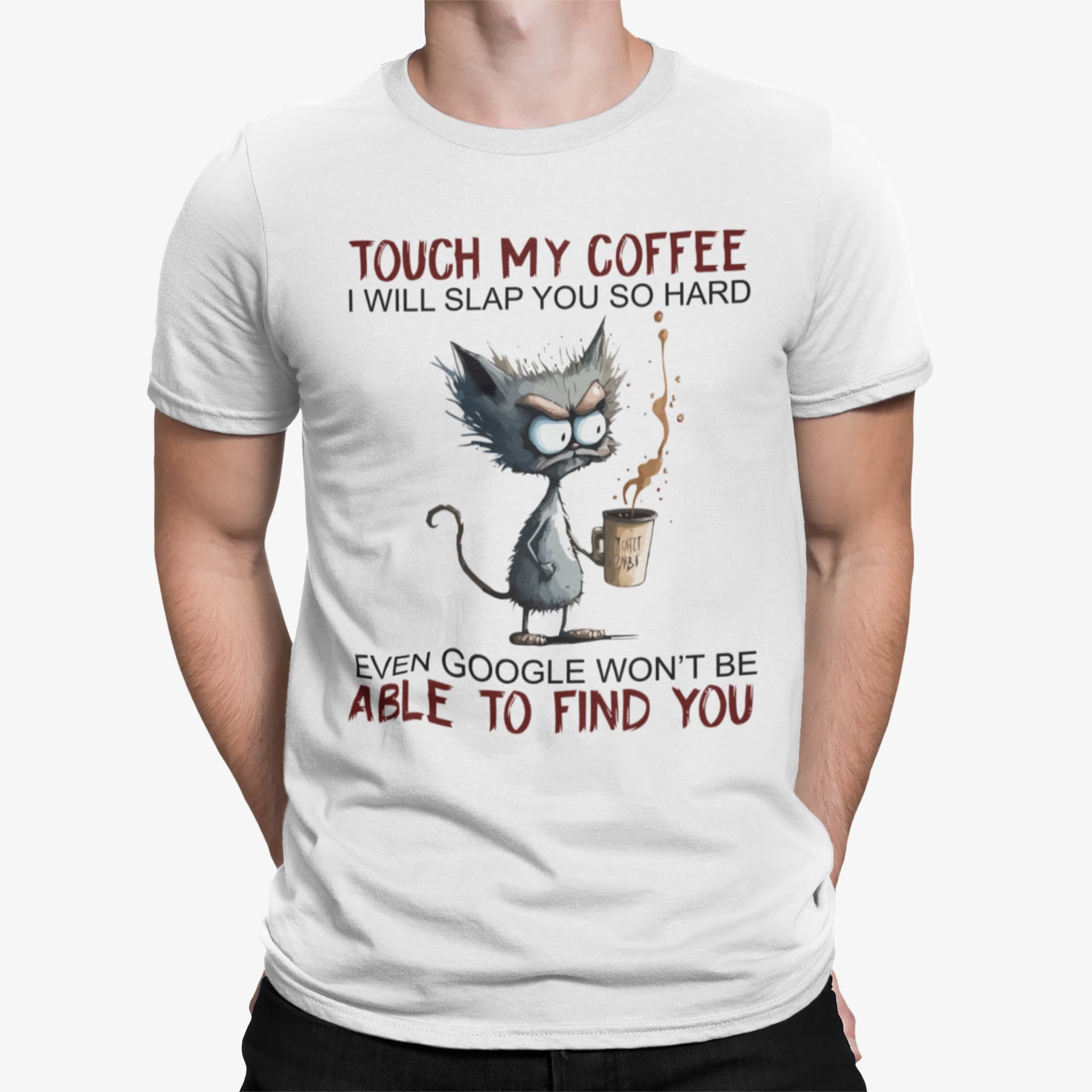 Black Cat Touch My Coffee I Will Slap You So Hard Even Google Shirt Black Cat Touch My Coffee I Will Slap You So Hard Even Google Shirt