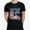 Bluey I Slipped On Mah Beans Shirt