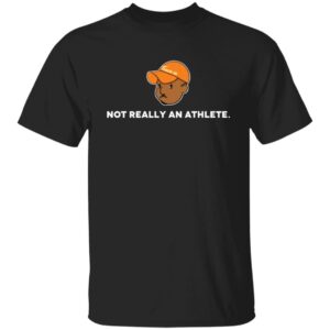 Brenden Clinton not really an athlete shirt