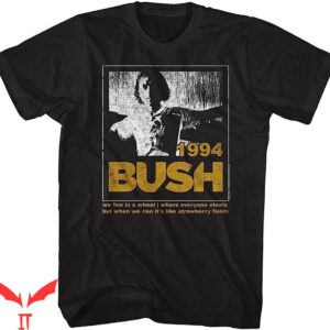 Bush Band T-Shirt Grunge Music We Live In A Wheel