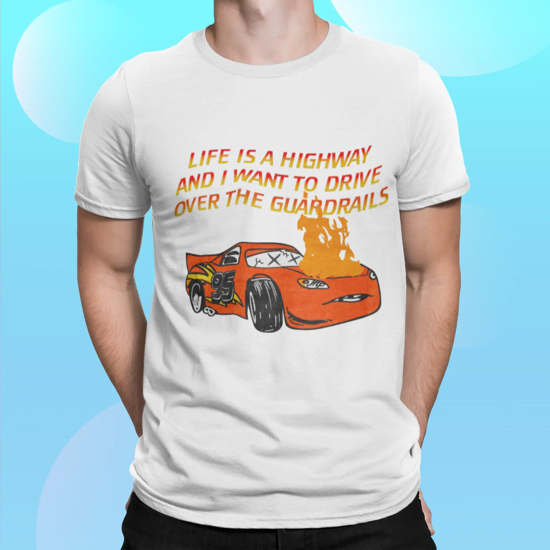 Car Life Is A Highway And I Want To Drive Over The Guardrails Shirt Car Life Is A Highway And I Want To Drive Over The Guardrails Shirt