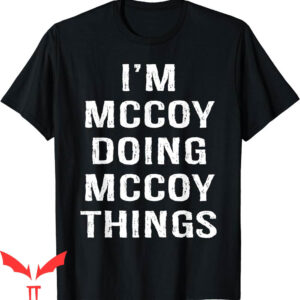 Cardin McCoy T-Shirt I’m Mccoy Doing Mccoy Things Name