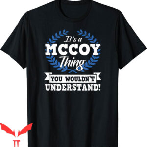 Cardin McCoy T-Shirt It’s A Mccoy Thing You Wouldn’t Tee