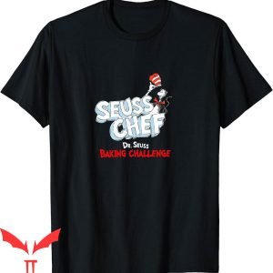 Cat In The Hat T-Shirt Dr. Seuss Baking Challenge Seuss Chef