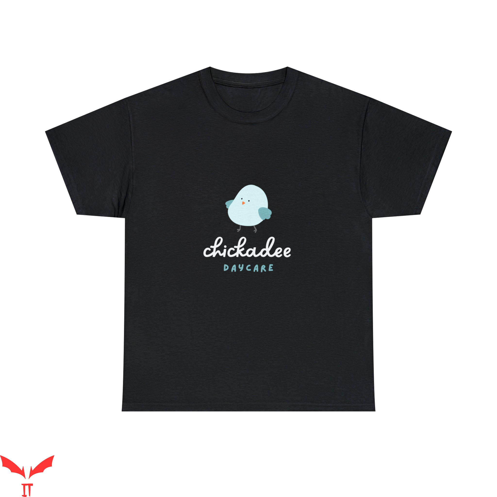 Chicka D T-Shirt Chickadee Daycare Birding Hobby Lover Chicka D T-Shirt Chickadee Daycare Birding Hobby Lover