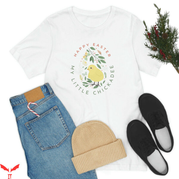 Chicka D T-Shirt Happy Easter My Little Chickadee Tee