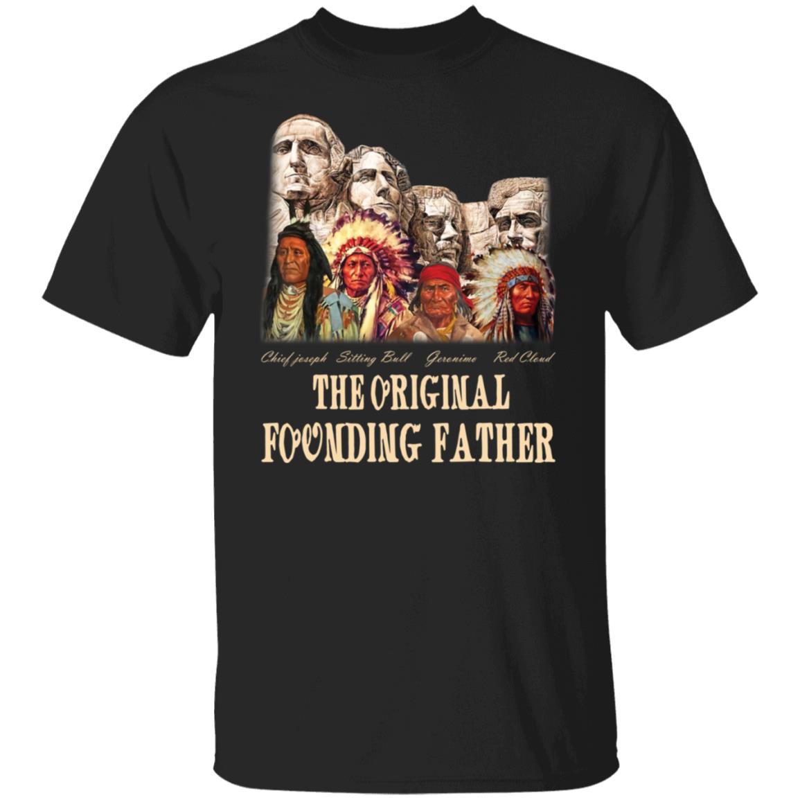 Chief Joseph sitting Bull Geronimo Red Cloud the original foonding father shirt Chief Joseph sitting Bull Geronimo Red Cloud the original foonding father shirt