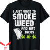 Cinco De Mayo T-Shirt Smoke Weed Eat Tacos Funny Cannabis