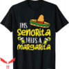 Cinco De Mayo T-Shirt This Senorita Needs A Funny Mexican