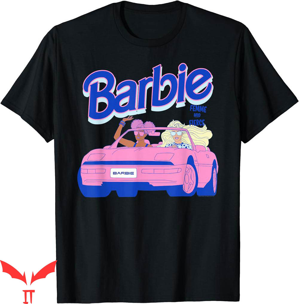 Come On Barbie Let's Go Party T-Shirt Femme And Fierce Come On Barbie Let's Go Party T-Shirt Femme And Fierce