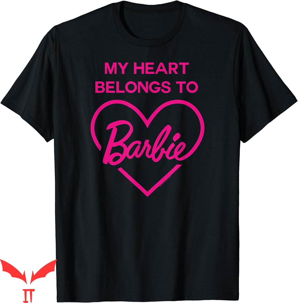 Come On Barbie Let's Go Party T-Shirt My Heart Belong To Come On Barbie Let's Go Party T-Shirt My Heart Belong To