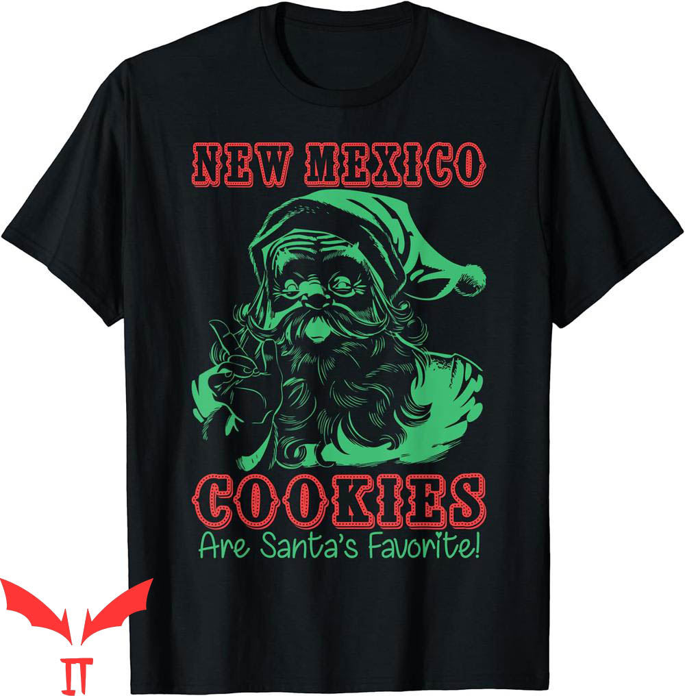 Cookies Mexico T-Shirt Are Santas Favorite Xmas Christmas Cookies Mexico T-Shirt Are Santas Favorite Xmas Christmas