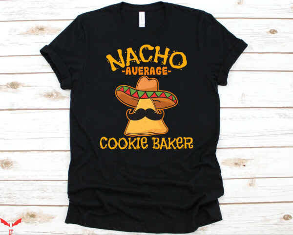 Cookies Mexico T-Shirt Average Cookie Baker Cinco De Mayo