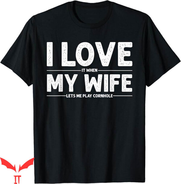 Corn Hole T-Shirt Cool Art For Dad Love My Wife Husband