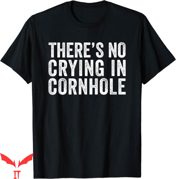 Corn Hole T-Shirt No Crying In Sack Bean Bag Toss Game