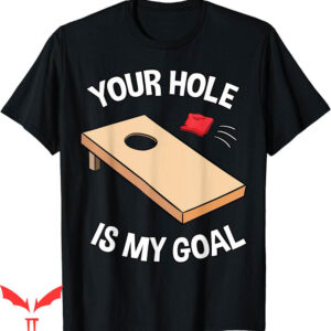 Corn Hole T-Shirt Your Is My Goal Team Bean Bag Lover