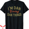 Dan Campbell T-Shirt Im Doing Things Funny Saying Gift