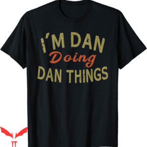 Dan Campbell T-Shirt Im Doing Things Funny Saying Gift