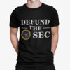 Defund The Sec Shirt