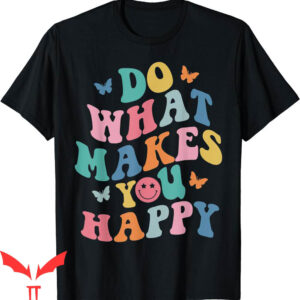 Do What Makes You Happy T-Shirt Butterlfy Aesthetic Trendy