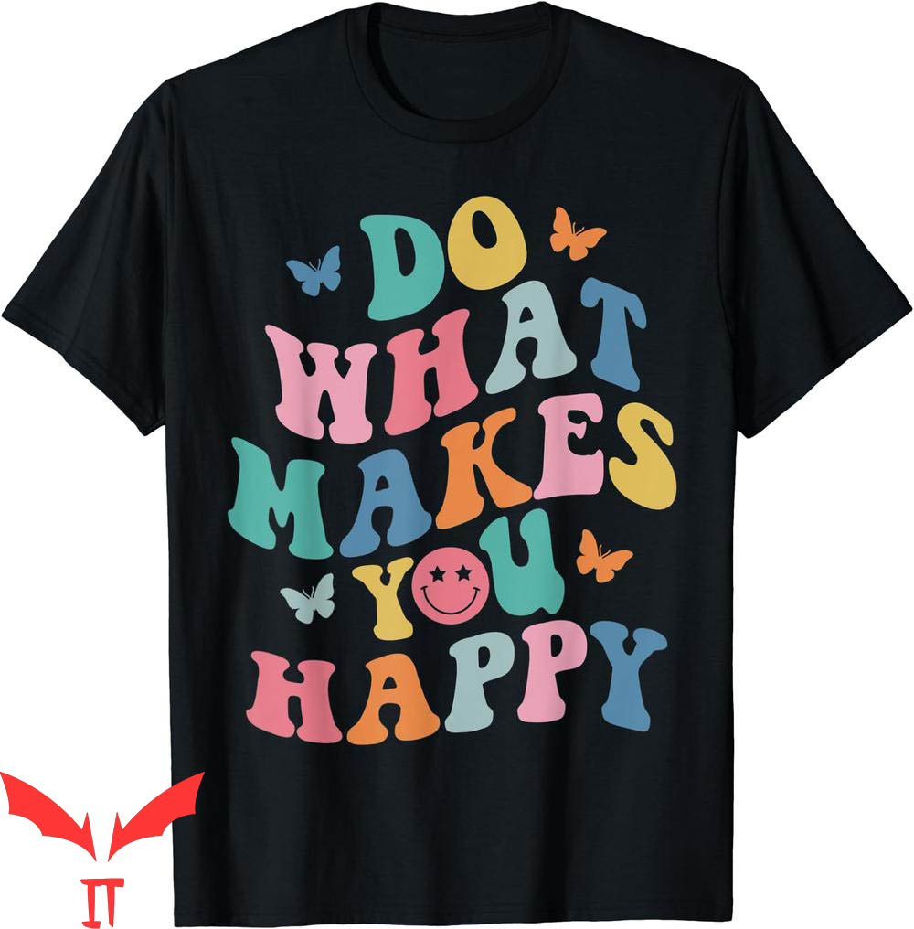 Do What Makes You Happy T-Shirt Butterlfy Aesthetic Trendy Do What Makes You Happy T-Shirt Butterlfy Aesthetic Trendy