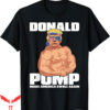 Donald Pump T-Shirt Patriotic Trump Funny July 4th