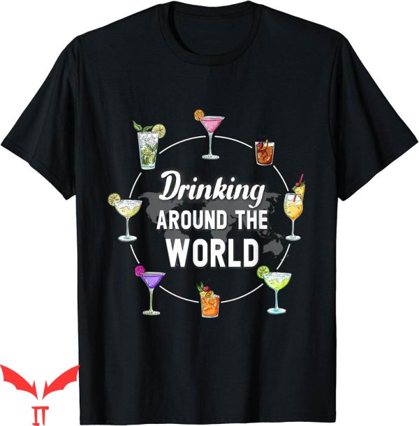 Drinking Around The World T-Shirt Cocktail National Traveler