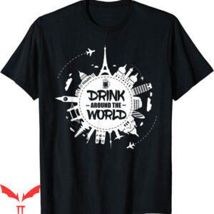 Drinking Around The World T-Shirt Epcot Funny Gift