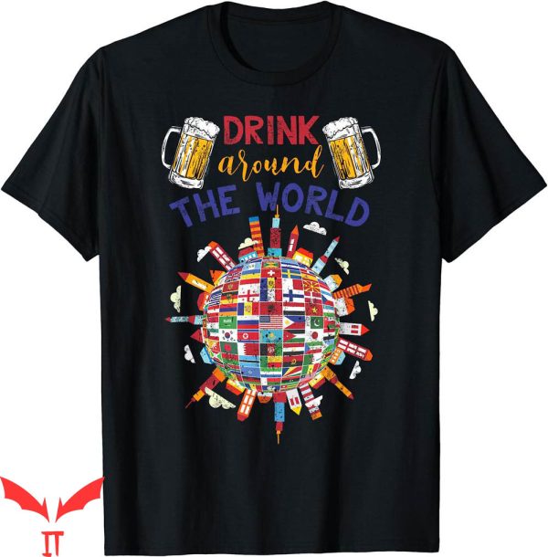 Drinking Around The World T-Shirt Funny