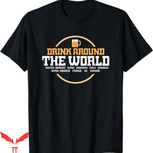 Drinking Around The World T-Shirt National Traveler Gift