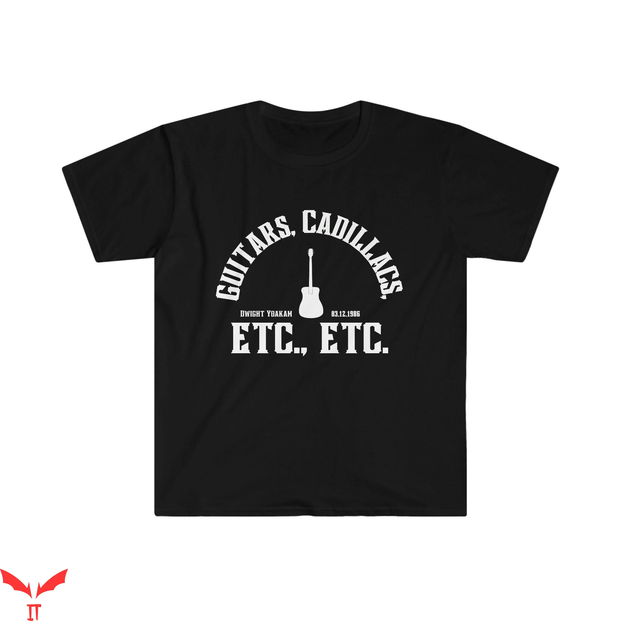 Dwight Yoakam T-Shirt Guitars Cadillacs Country Music Dwight Yoakam T-Shirt Guitars Cadillacs Country Music