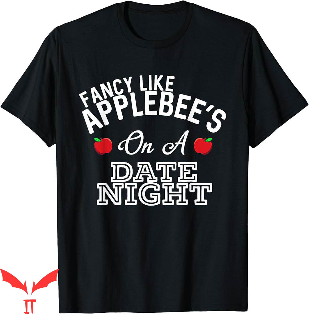 Fancy Like T-Shirt Applebees On A Date Night Country Fancy Like T-Shirt Applebees On A Date Night Country